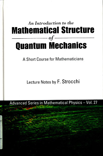 خرید و دانلود نسخه کامل کتاب An introduction to the mathematical structure of quantum mechanics: A short course for mathematicians