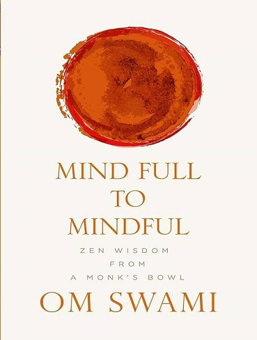 کتاب Mind Full to Mindful: Zen Wisdom From a Monk’s Bowl (زبان اصلی)