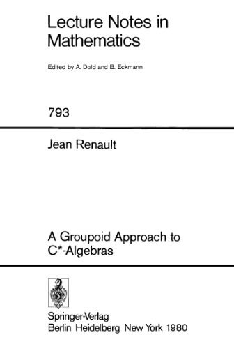 خرید و دانلود نسخه کامل کتاب A Groupoid Approach to C*-Algebras