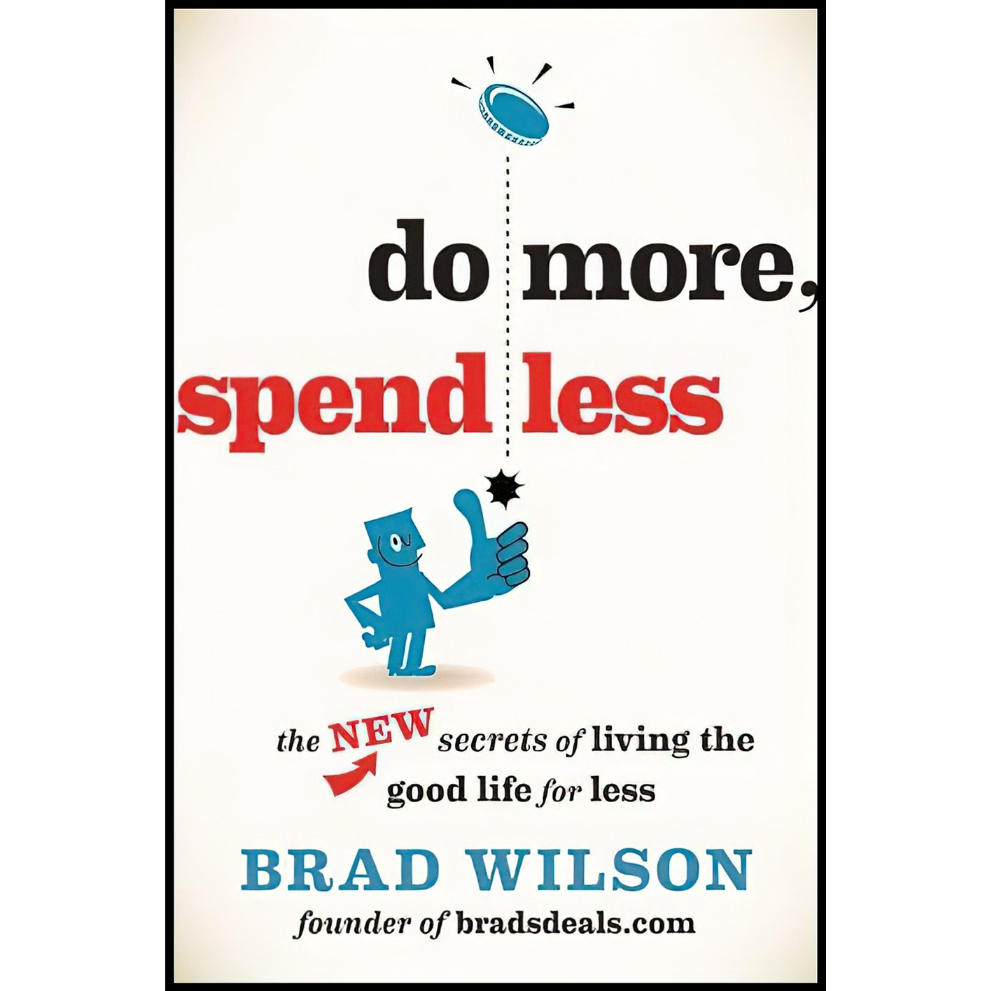 کتاب زبان اصلی Do More Spend Less اثر Brad Wilson انتشارات Wiley