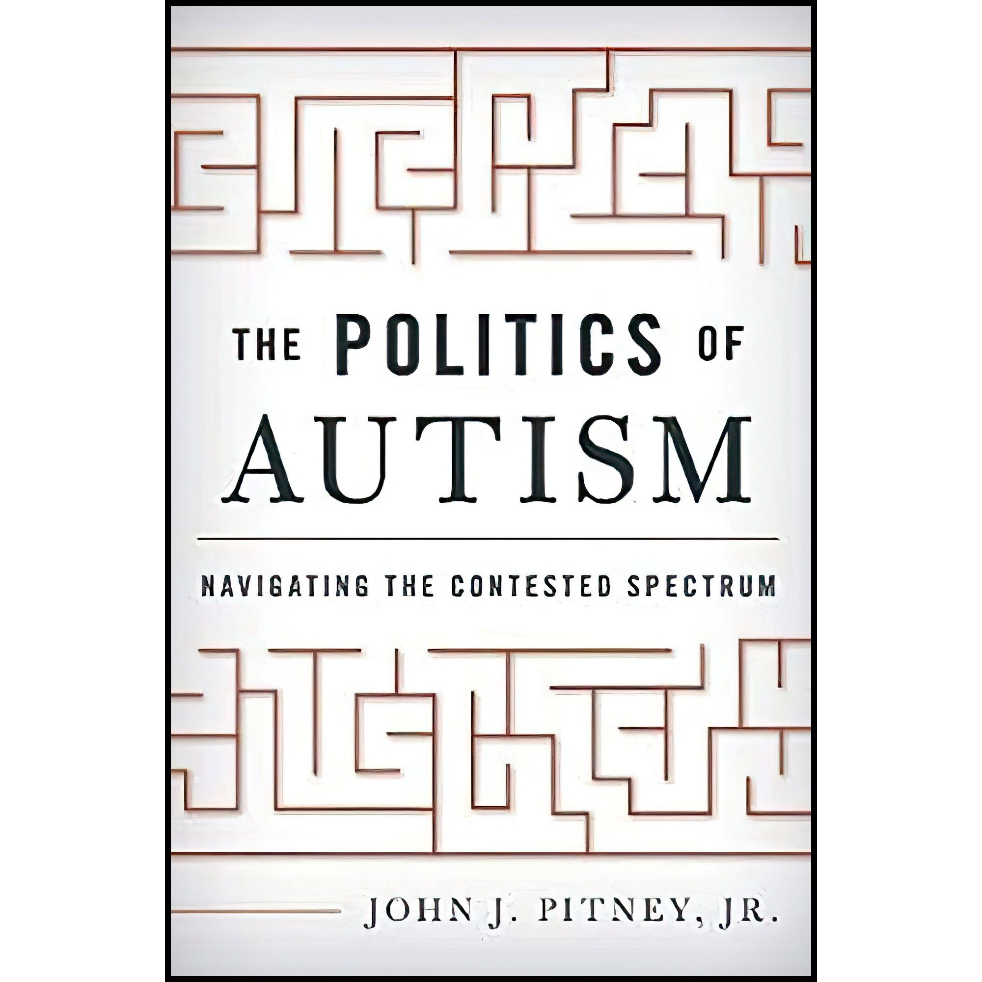 کتاب The Politics of Autism اثر John J Pitney انتشارات Rowman &amp; Littlefield Publishers
