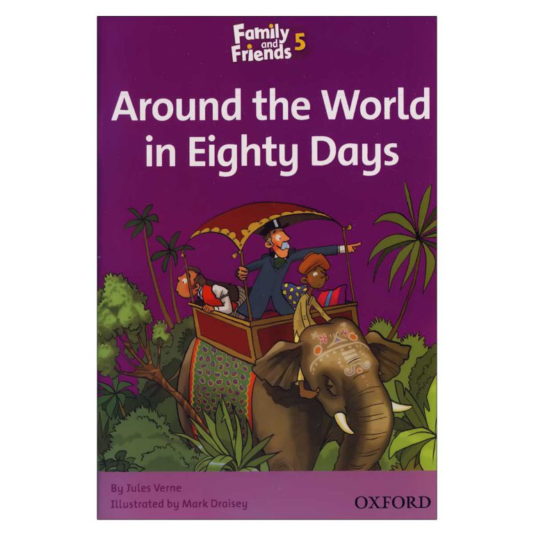  کتاب Family and Friends 5 Around The World In Eighty Days اثر Jules Verne انتشارات Oxford