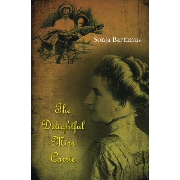 کتاب The Delightful Miss Carrie اثر Sonja Bartimus انتشارات تازه ها