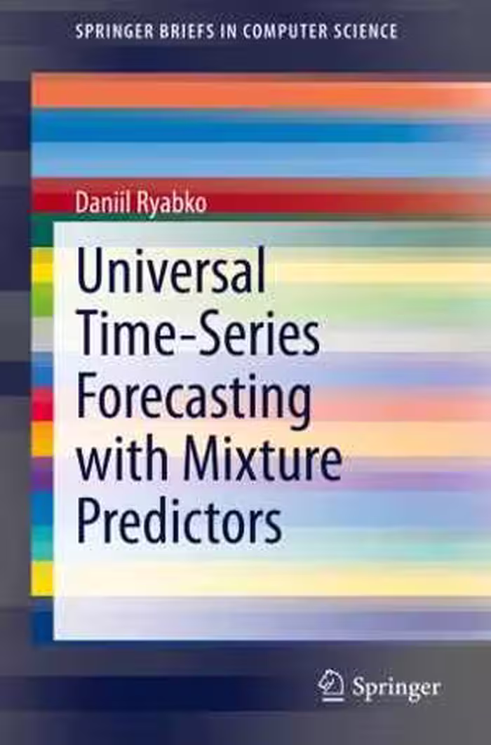 [PDF] دانلود کتاب Universal Time-Series Forecasting With Mixture Predictors, 2020