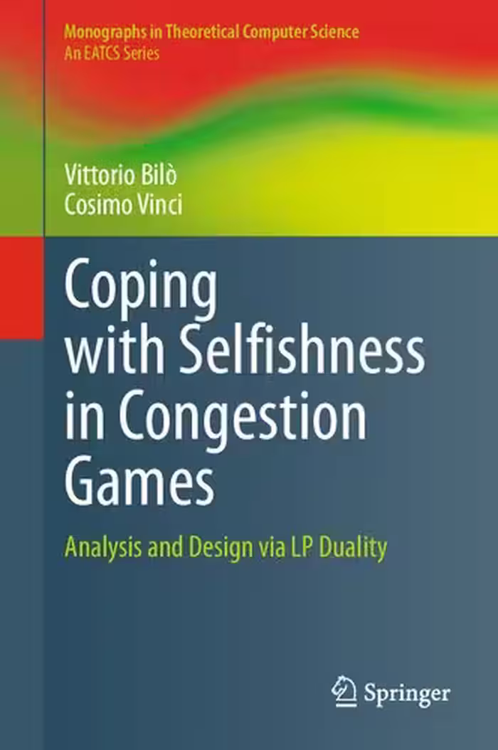 خرید و دانلود نسخه کامل کتاب Coping with Selfishness in Congestion Games: Analysis and Design via LP Duality