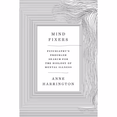 کتاب Mind Fixers اثر Anne Harrington انتشارات W. W. Norton and Company
