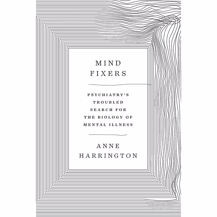 کتاب Mind Fixers اثر Anne Harrington انتشارات W. W. Norton and Company