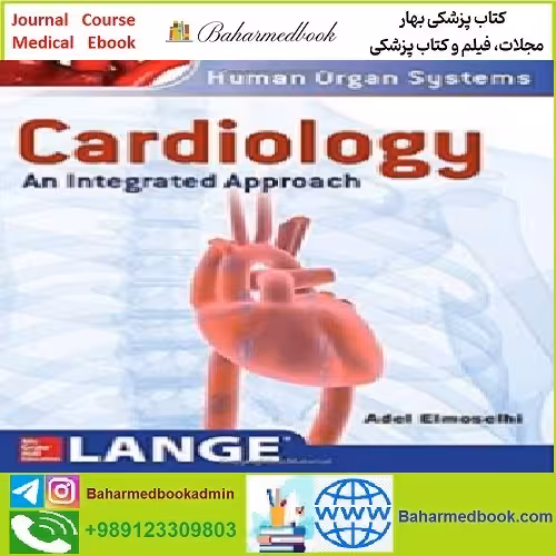 Cardiology An Integrated Approach TRUE PDF price 1€ - کتاب پزشکی بهار