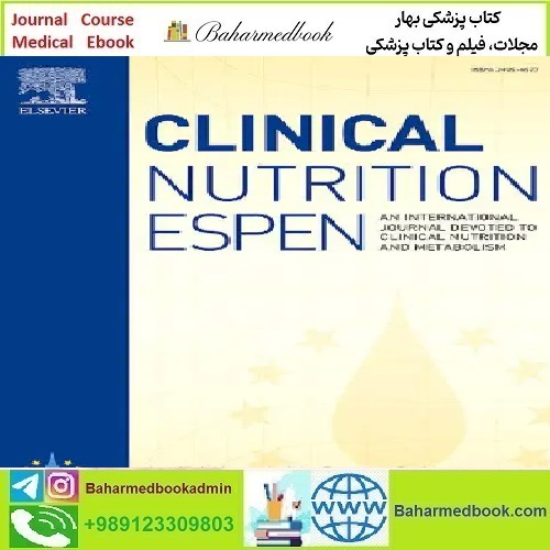 Clinical Nutrition ESPEN Volume 41 to 46 2021 TRUE PDF price 5€ - کتاب پزشکی بهار