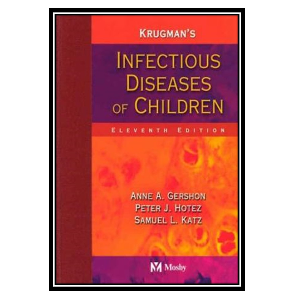 کتاب Krugman's Infectious Diseases of Children اثر جمعی از نویسندگان انتشارات مؤلفین طلایی