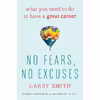کتاب No Fears, No Excuses اثر Larry Smith انتشارات Harper Business