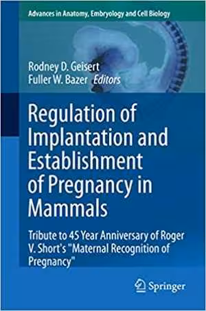 [PDF] دانلود کتاب Regulation Of Implantation And Establishment Of Pregnancy In Mammals - Tribute To 45 Year Anniversary Of Roger V. Short's &amp;Quot;Maternal Recognition Of Pregnancy&amp;Quot;, 2015