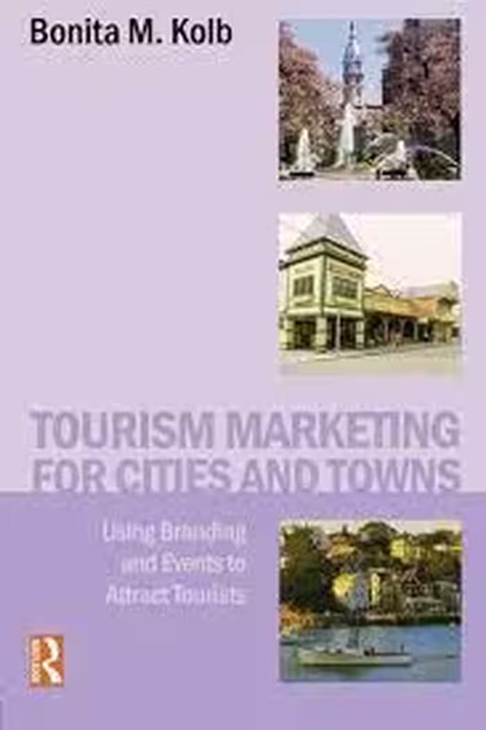 خرید و دانلود نسخه کامل کتاب Tourism Marketing for Cities and Towns. Using Branding and Events to Attract Tourists - PDF