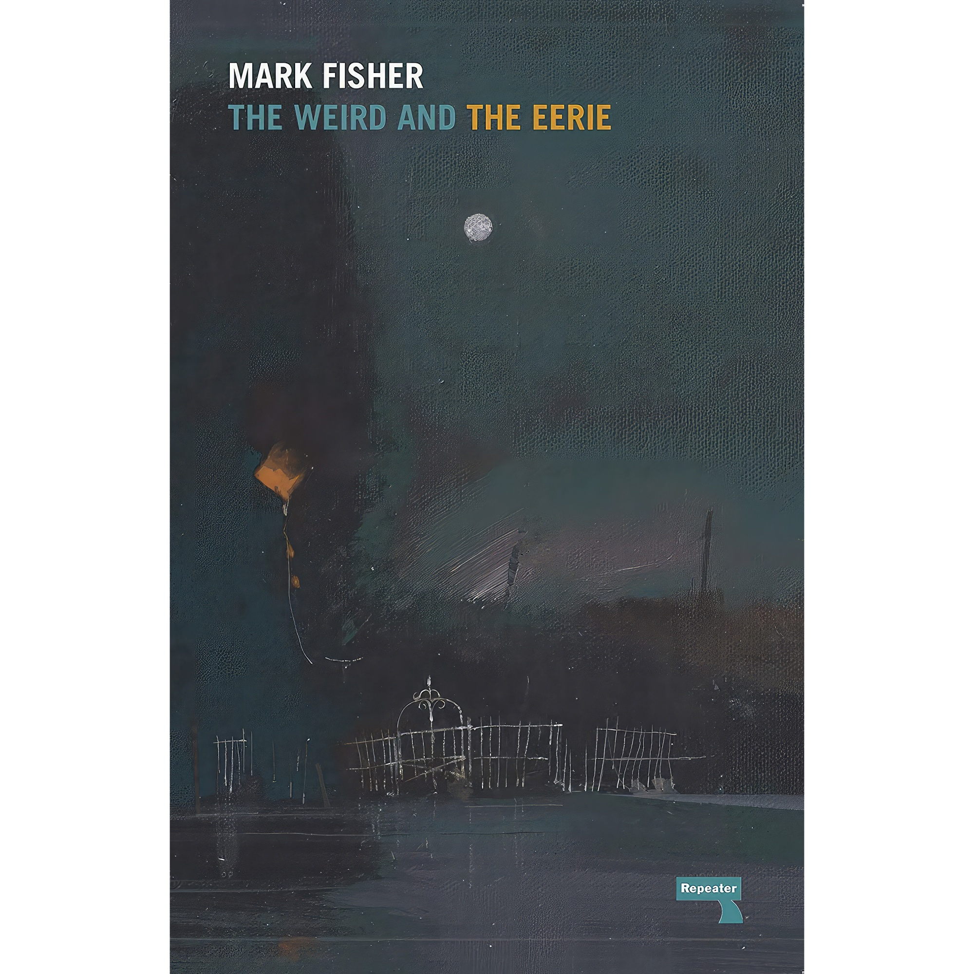 کتاب The Weird and the Eerie اثر Mark Fisher انتشارات Repeater