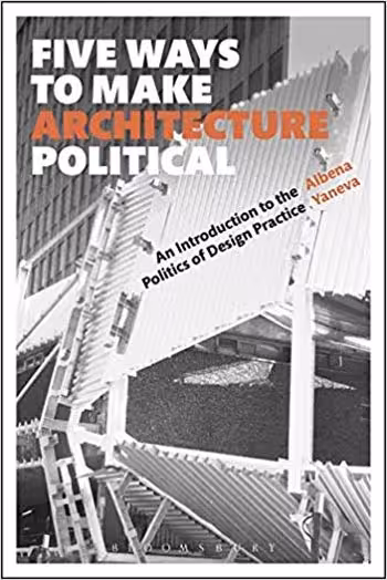 󾕇 دانلود کتاب Five Ways to Make Architecture Political - دانلود کتاب های دانشگاهی