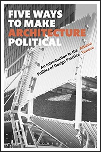  دانلود کتاب Five Ways to Make Architecture Political - دانلود کتاب های دانشگاهی