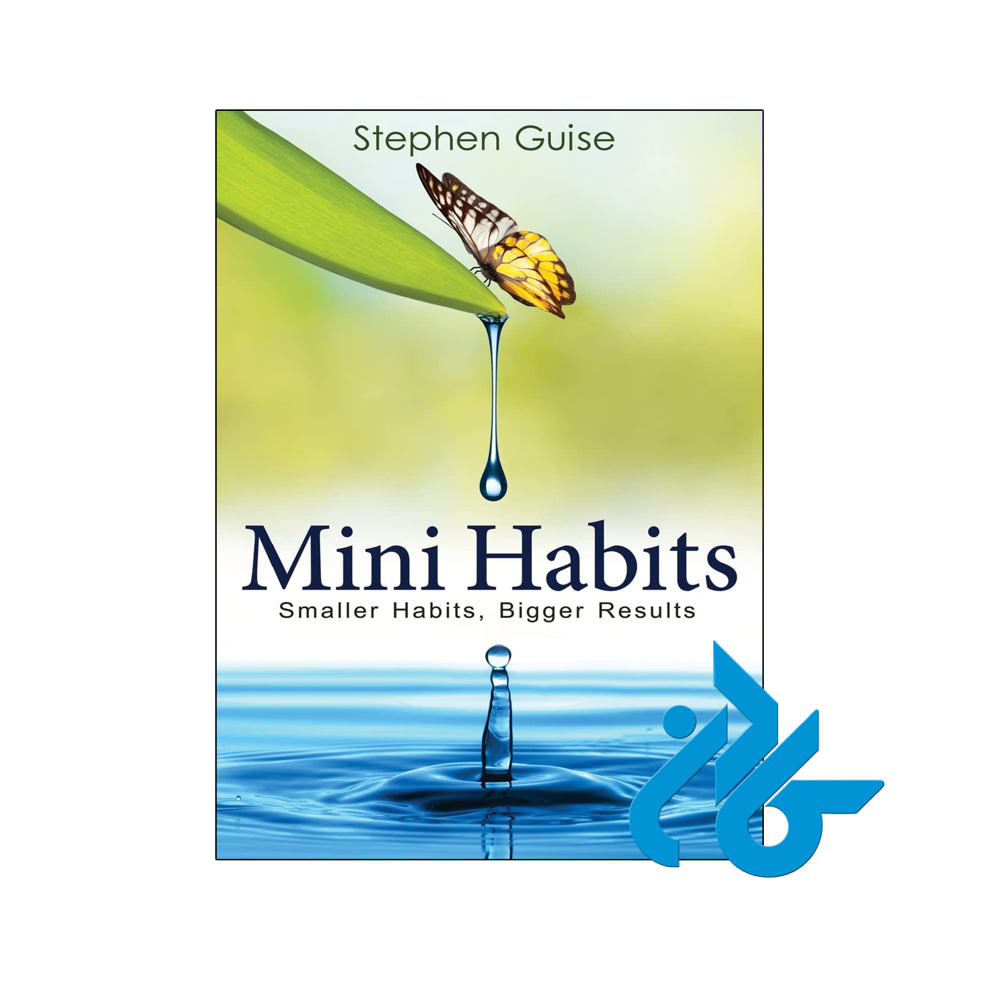 کتاب Mini Habits Smaller Habits Bigger Results