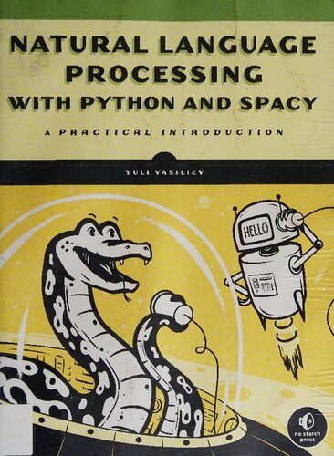 خرید و دانلود نسخه کامل کتاب Natural Language Processing with Python and spaCy: A Practical Introduction