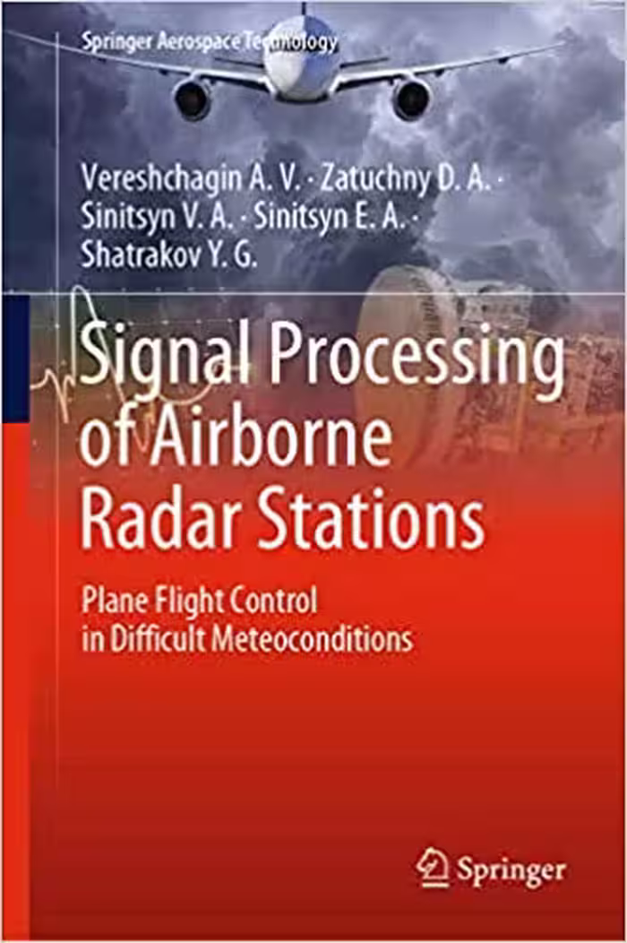 󾕇 دانلود کتاب Signal Processing Of Airborne Radar Stations - Plane Flight Control In Difficult Meteoconditions, 2020 - دانلود کتاب های دانشگاهی