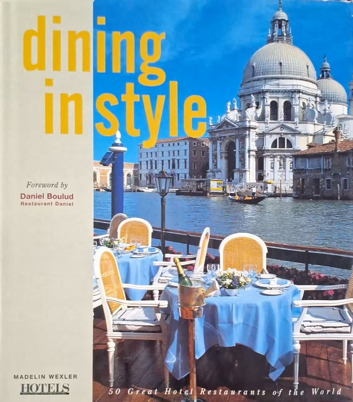Dining in Style: 50 Great Hotel Restaurants of the World