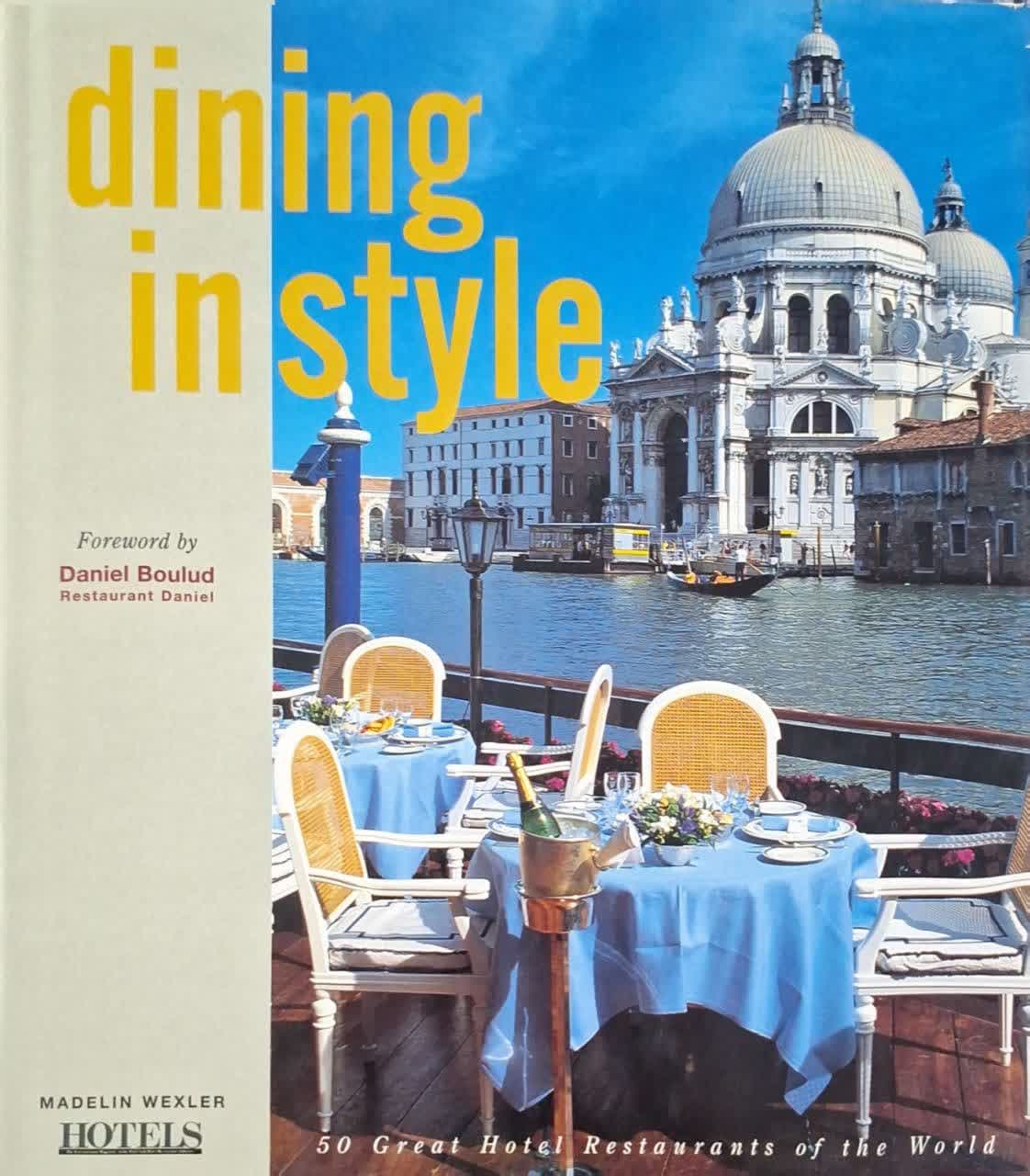 Dining in Style: 50 Great Hotel Restaurants of the World