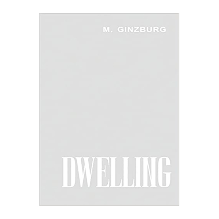 کتاب Dwelling Five Years Work on the Problem of the Habitation اثر Moisei Ginzburg انتشارات تیمز و هادسون