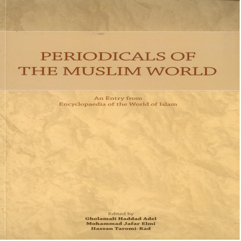 Periodicals the Muslim World  An Entry from Encyclopedia of the World of Islam