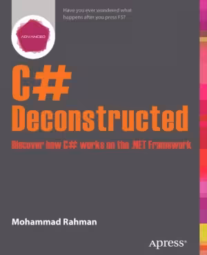 خرید و دانلود نسخه کامل کتاب C# Deconstructed Discover How C# Works on the .Net Framework
