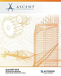  دانلود کتاب Autocad 2018 3D Drawing & Modeling Mixed Units Autodesk Authorized Publisher, 2017 - دانلود کتاب های دانشگاهی