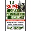 کتاب 12 Stupid Mistakes People Make With Their Money اثر Dan Benson انتشارات W Pub Group