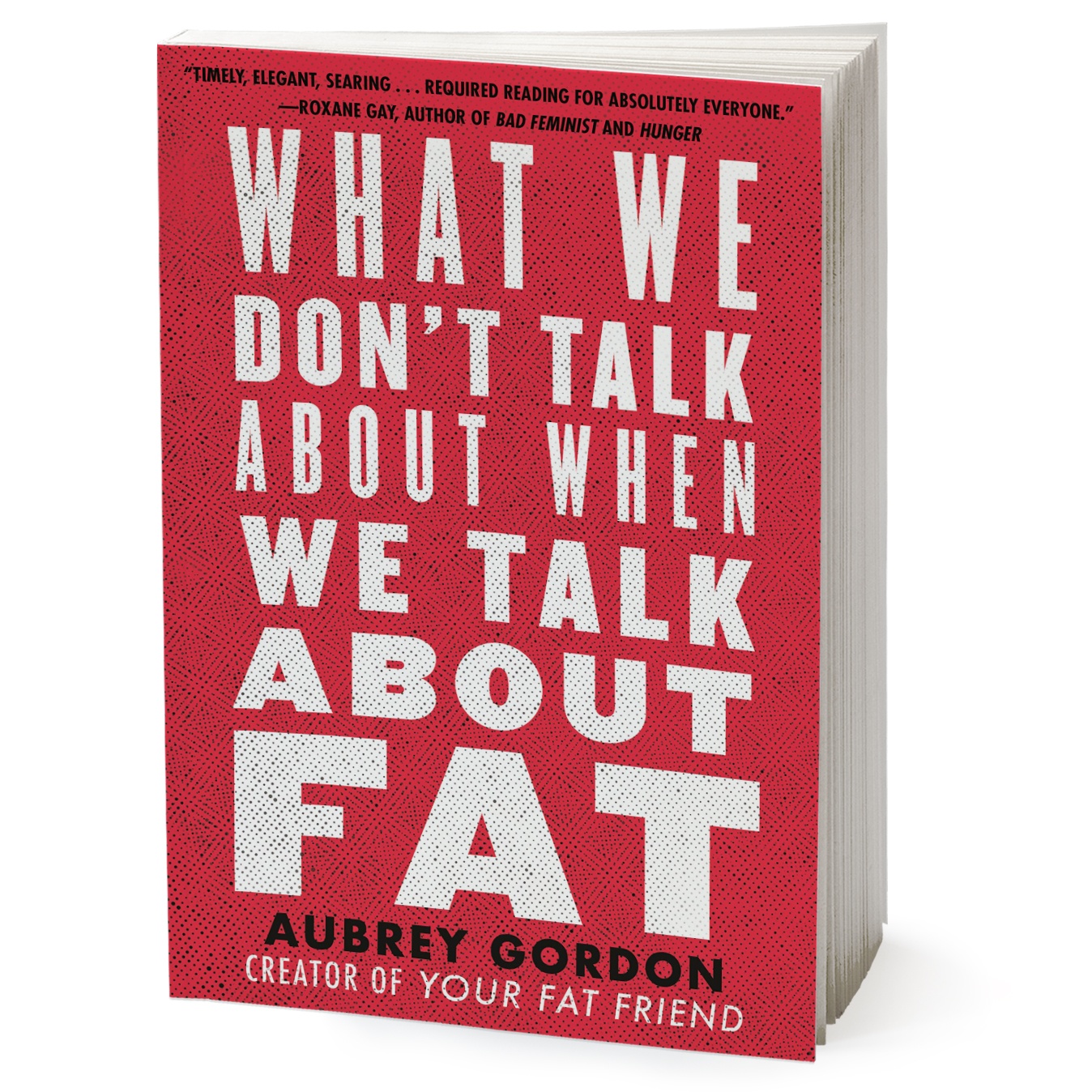 کتاب What We Don't Talk About When We Talk About Fat اثر Aubrey Gordon انتشارات Random House, Inc