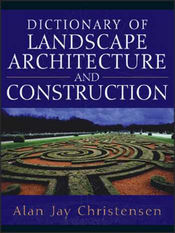  دانلود کتاب Dictionary of Landscape Architecture and Construction - دانلود کتاب های دانشگاهی