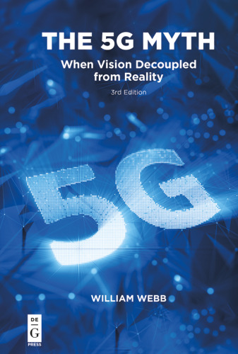 خرید و دانلود نسخه کامل کتاب The 5G Myth: When Vision Decoupled from Reality