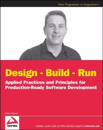 خرید و دانلود نسخه کامل کتاب Design - Build - Run: Applied Practices and Principles for Production Ready Software Development (Wrox Programmer to Programmer)