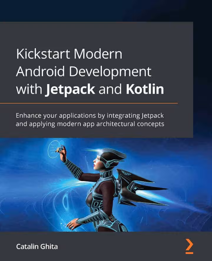 کتاب Kickstart Modern Android Development with Jetpack and Kotlin