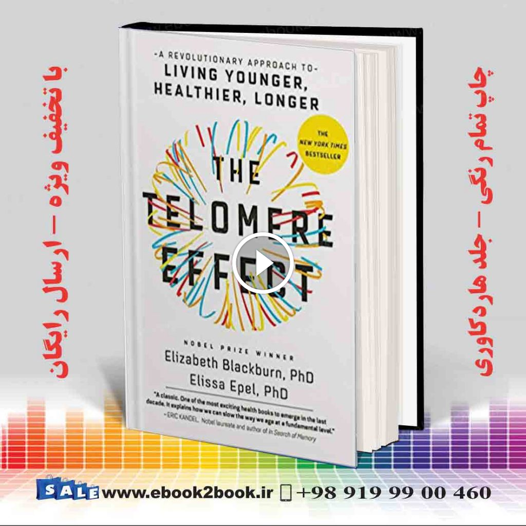 The Telomere Effect: A Revolutionary Approach to Living Younger Healthier Longer