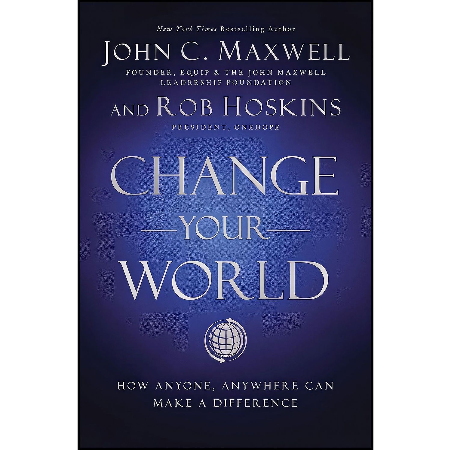 کتاب زبان اصلی Change Your World اثر John C Maxwell and Rob Hoskins