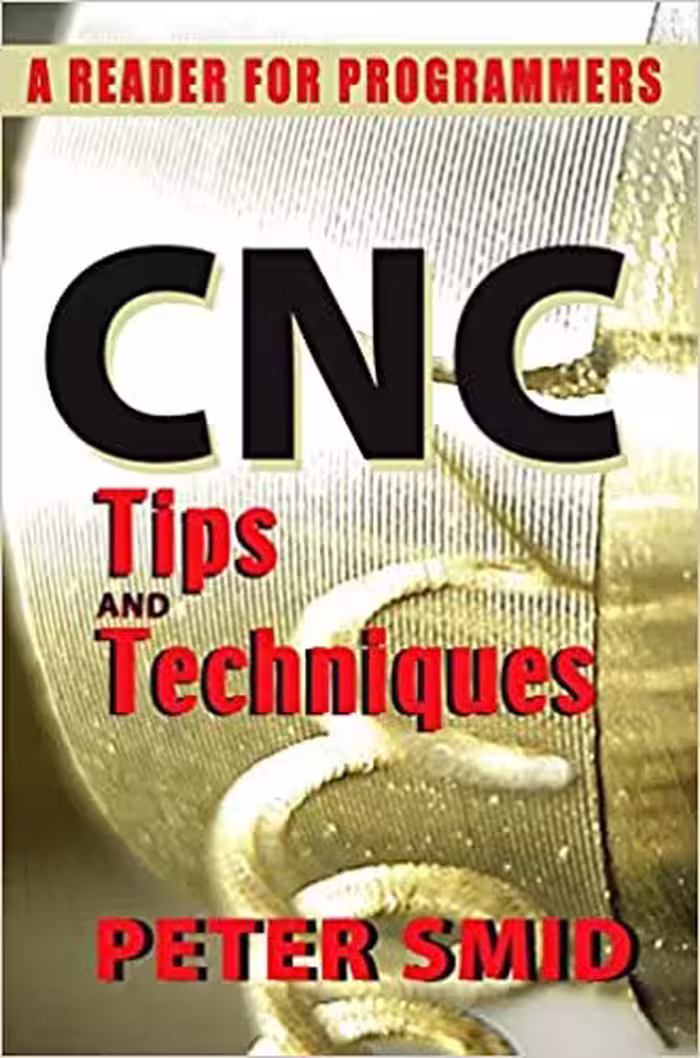 󾕇 دانلود کتاب Cnc Tips And Techniques - A Reader For Programmers, 2013 - دانلود کتاب های دانشگاهی
