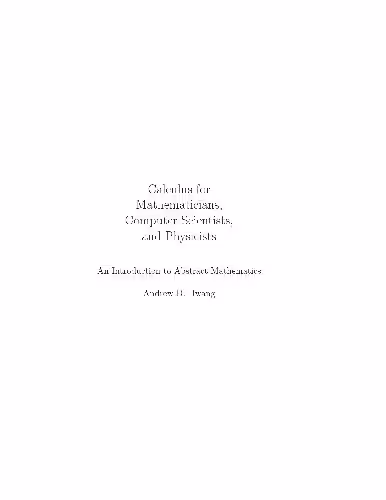 خرید و دانلود نسخه کامل کتاب Calculus for mathematicians, computer scientists, and physicists