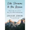 کتاب Like Streams to the Ocean اثر Jedidiah Jenkins انتشارات Random House, Inc