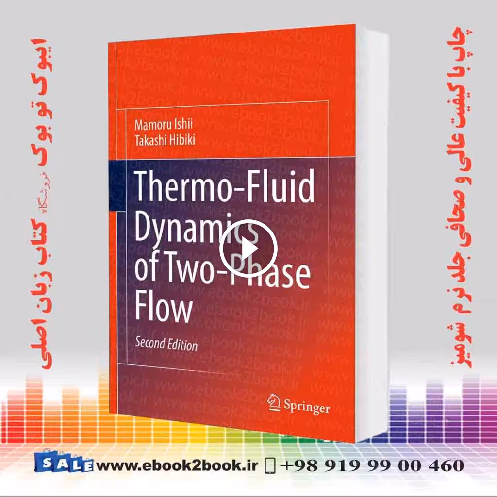 Thermo-Fluid Dynamics of Two-Phase Flow 2nd Edition