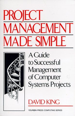 خرید و دانلود نسخه کامل کتاب Project Management Made Simple: A Guide to Successful Management of Computer Systems Projects (Yourdon Press Computing Series)