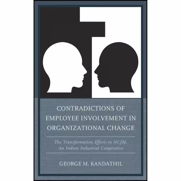 کتاب زبان اصلی Contradictions of Employee Involvement in Organizational Change