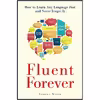 کتاب Fluent Forever: How to Learn Any Language Fast and Never Forget It اثر Gabriel Wyner انتشارات Harmony