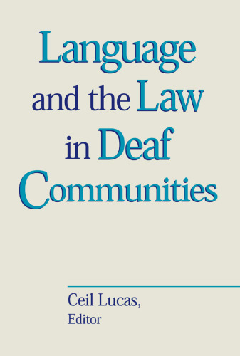 خرید و دانلود نسخه کامل کتاب Language and the Law in Deaf Communities (Sociolinguistics in Deaf Communities Vol 9)