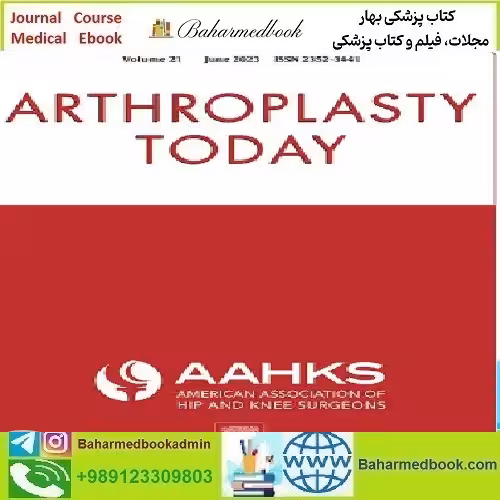 Arthroplasty Today Volume 13 to 18 2022 TRUE PDF price 18€ - کتاب پزشکی بهار