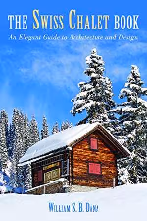 [EPUB] دانلود کتاب Swiss Chalet Book - An Elegant Guide To Architecture And Design, 2012