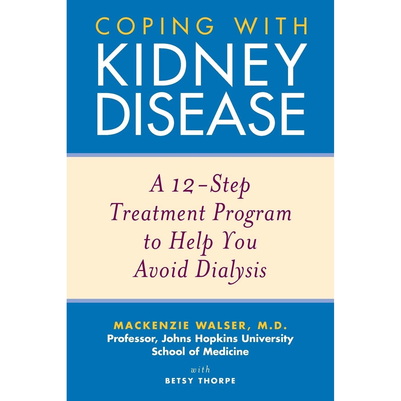 کتاب Coping with Kidney Disease اثر Mackenzie Walser and Betsy Thorpe انتشارات Wiley