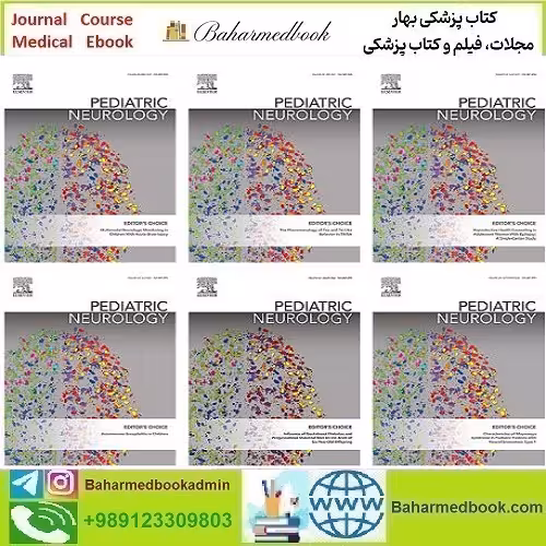 Pediatric Neurology 2024 Full Archives TRUE PDF price 25€ - کتاب پزشکی بهار