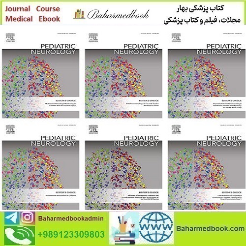 Pediatric Neurology 2024 Full Archives TRUE PDF price 25€ - کتاب پزشکی بهار